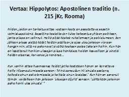 Vertaa: Hippolytos: Apostolinen traditio (n. 215 jKr, Rooma)