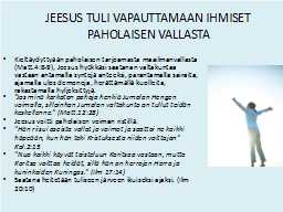 JEESUS TULI VAPAUTTAMAAN IHMISET PAHOLAISEN VALLASTA
